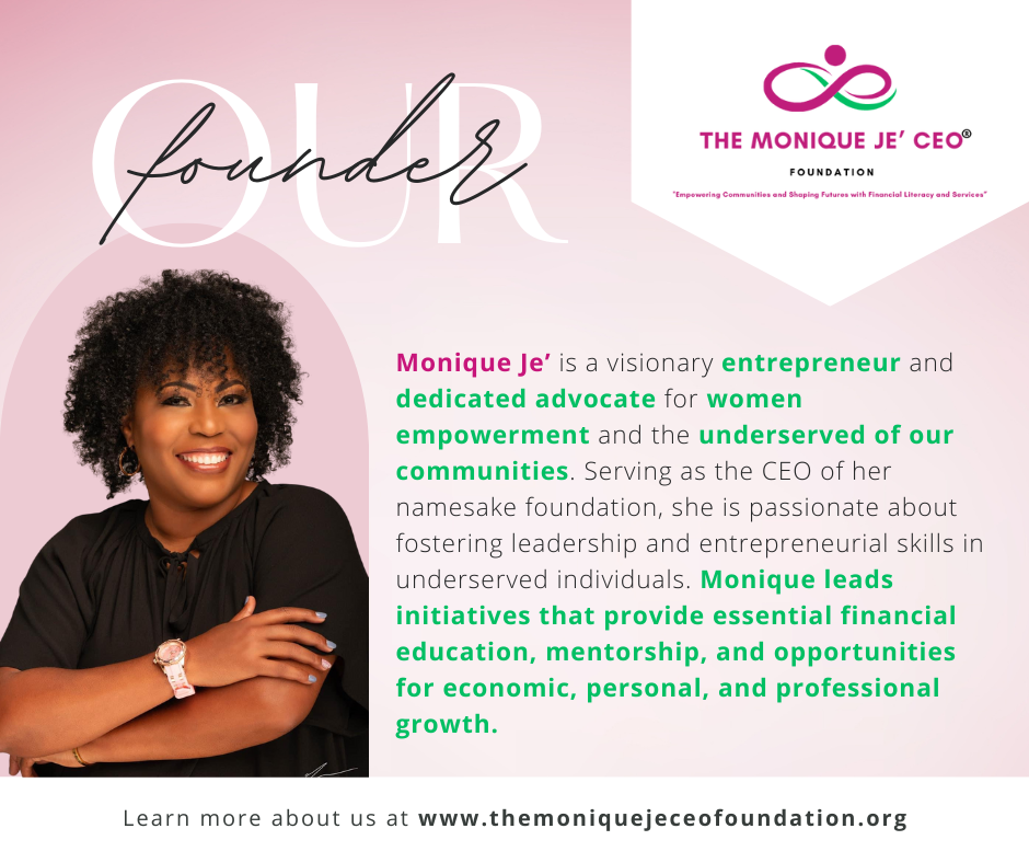 Promotional graphic for The Monique Je’ CEO Foundation: founder Monique Je’ portrait with the foundation's mission statements in green text on a pink gradient background, plus logo on top right.